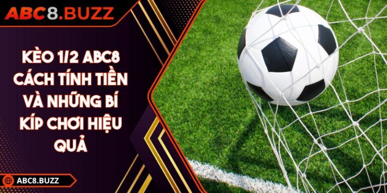 kèo 1/2 ABC8