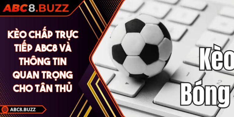 kèo chấp trực tiếp ABC8