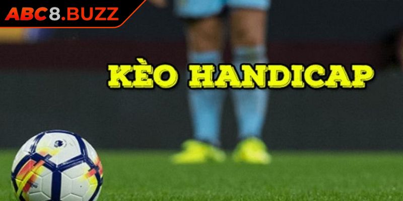 Kèo handicap ABC8 chấp 0.25 (1/4)