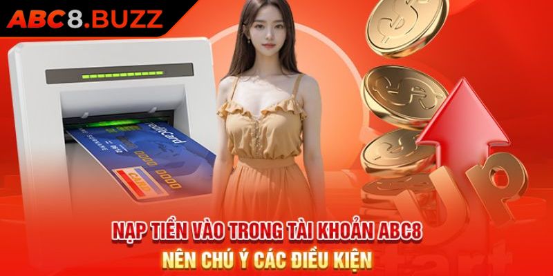 Chú ý cần biết để nạp rút tiền ABC8 an toàn hiệu quả